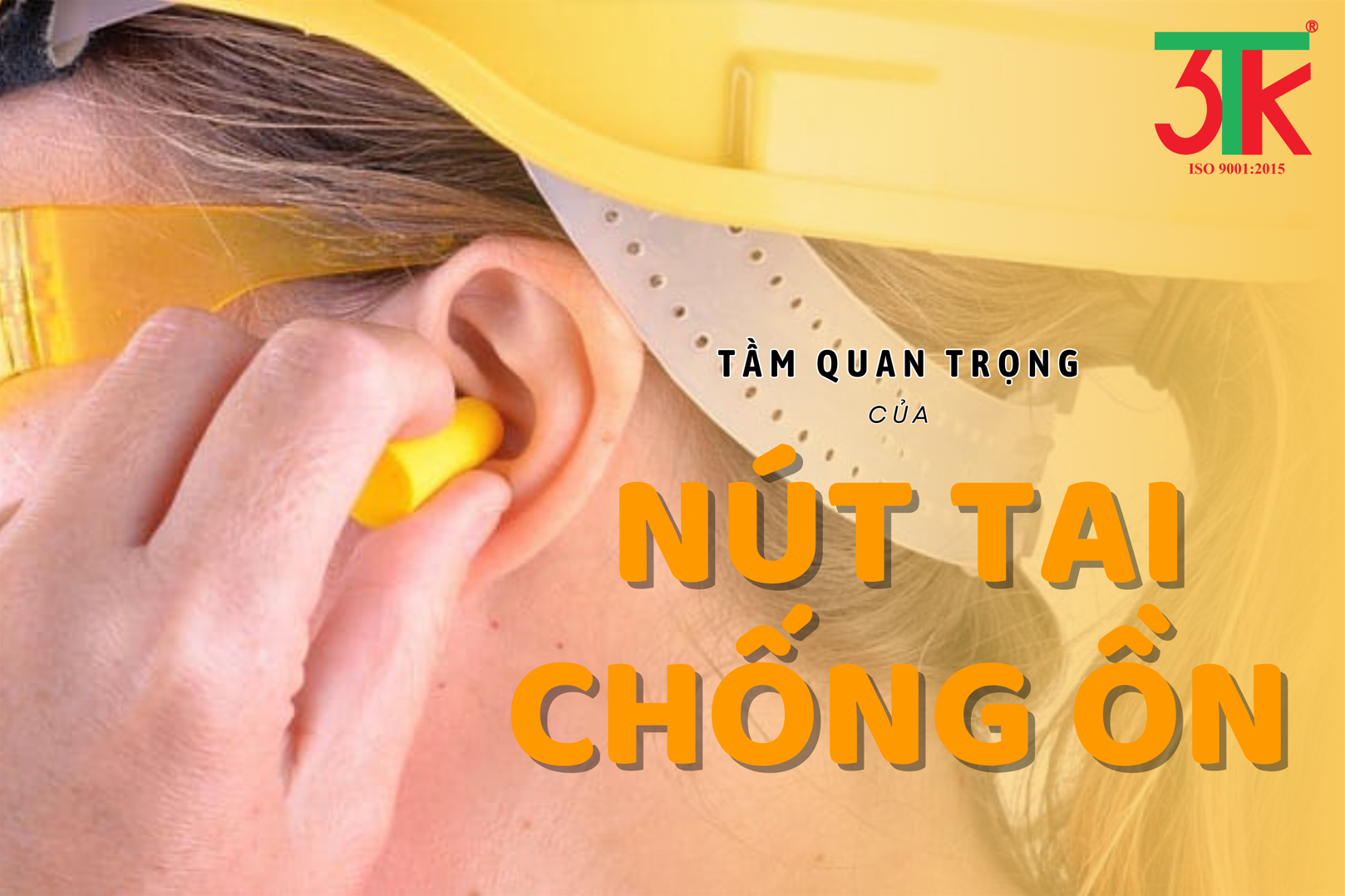 TẦM QUAN TRỌNG CỦA NÚT TAI CHỐNG ỒN